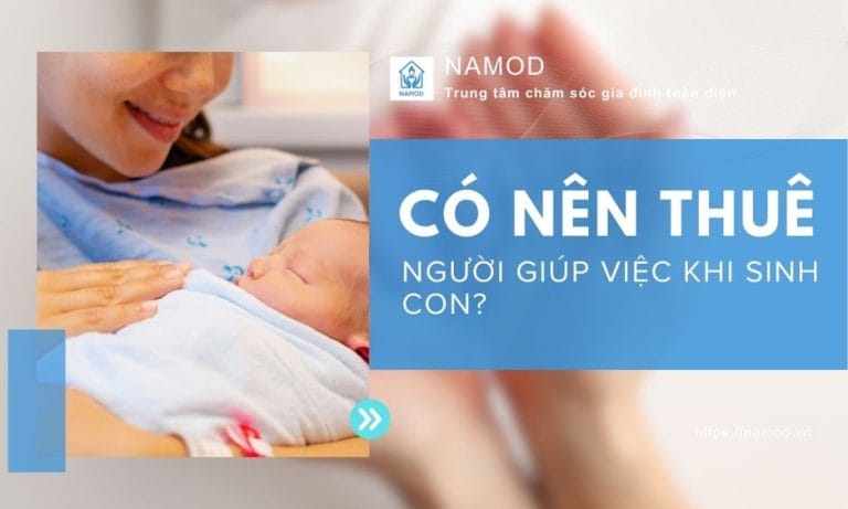 Có nên thuê người giúp việc khi sinh con