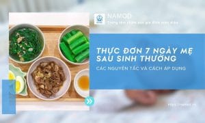 Thực đơn 7 ngày cho mẹ sau sinh thường: Khỏe mẹ, lợi sữa