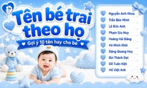 tên bé trai theo họ Nguyễn, Lê, Trần,...